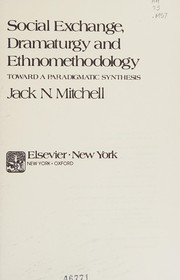 Front cover of Social Exchange, Dramaturgy and Ethnomethodology by Jack N. Mitchell