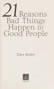 Front cover of 21 reasons bad things happen to good people by Dave Earley