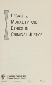 Front cover of Legality, morality, and ethics in criminal justice by Nicholas N. Kittrie