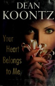 Front cover of Your heart belongs to me by Dean Koontz
