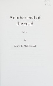 Front cover of Another end of the road by Mary T. McDonald