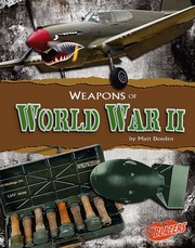 Front cover of Weapons of World War II by Matt Doeden