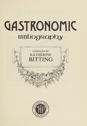 Front cover of Gastronomic bibliography by Katherine Golden Bitting