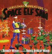 Front cover of The Christmas adventure of Space Elf Sam by Audrey Wood