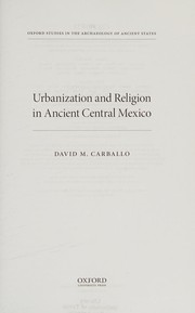 Cover of Urbanization and Religion in Ancient Central Mexico by David M. Carballo