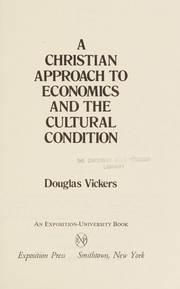 Front cover of A Christian approach to economics and the cultural condition by Douglas Vickers