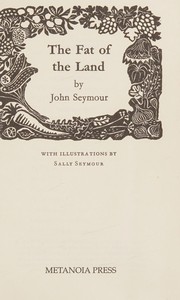 Front cover of The fat of the land by Seymour, John
