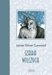 Cover of Kazan the wolf dog by James Oliver Curwood