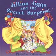 Front cover of Jillian Jiggs and the Secret Surprise by Phoebe Gilman