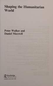 Cover of Shaping the Humanitarian World (Global Institutions) by Daniel Maxwell