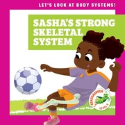 Cover of Sasha's Strong Skeletal System by Mari C. Schuh