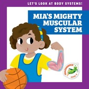 Front cover of Mia's Mighty Muscular System by Mari C. Schuh