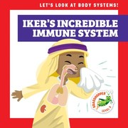 Front cover of Iker's Incredible Immune System by Mari C. Schuh