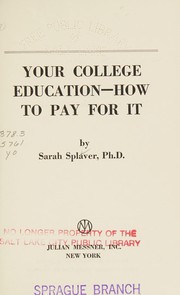 Front cover of Your college education--how to pay for it by Splaver, Sarah.