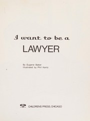 Front cover of I want to be a lawyer by Eugene H. Baker