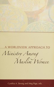 Front cover of Worldview Approach to Ministry Among Muslim Women by Cynthia A. Strong