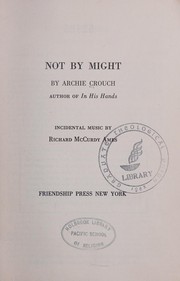 Cover of Not by might by Archie R. Crouch