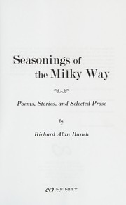 Cover of Seasonings of the Milky Way by Richard Alan Bunch