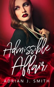 Cover of Admissible Affair by Adrian J. Smith