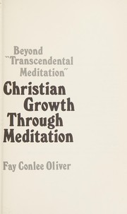 Front cover of Christian growth through meditation by Fay Conlee Oliver