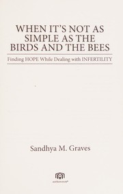 Front cover of When It's Not As Simple As the Birds and the Bees by Sandhya M. Graves
