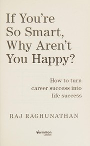 Front cover of If you're so smart, why aren't you happy? by Raj Raghunathan