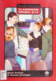 Front cover of Resourcing classroom drama 8-14 by Teresa Grainger