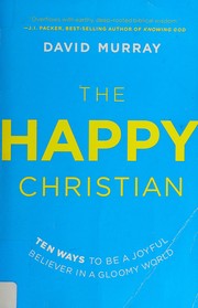 Cover of The happy Christian by David P. Murray