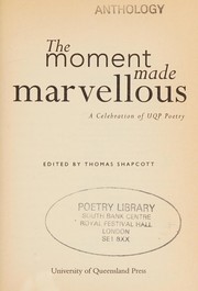Front cover of The moment made marvellous by Thomas W. Shapcott