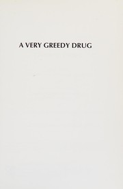 Cover of A Very greedy drug by Jason Ditton