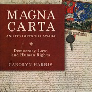 Front cover of Magna Carta and Its Gifts to Canada by Carolyn Harris