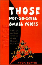 Front cover of Those Not-So-Still Small Voices by Thom Hunter