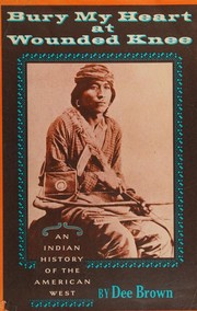 Front cover of Bury My Heart at Wounded Knee by Dee Alexander Brown