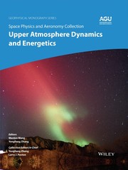 Cover of Space Physics and Aeronomy, Upper Atmosphere Dynamics and Energetics by Wenbin Wang
