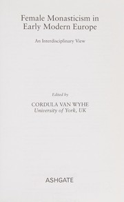 Front cover of Female monasticism in early modern Europe by Cordula van Wyhe
