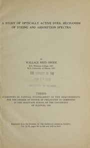 Cover of A study of optically active dyes, mechanism of dyeing and absorption spectra by Wallace R. Brode