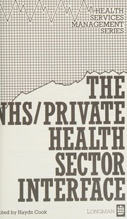 Front cover of National Health Service/Private Health Sector Interface (Health Services Management Series) by H. Cook