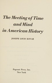 Front cover of The meeting of time and mind in American history by Joseph Louis Kovar