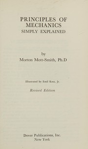 Front cover of Principles of mechanics simply explained by Morton Churchill Mott-Smith