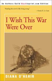 Front cover of I wish this war were over by Diana O'Hehir