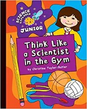 Front cover of Think like a scientist in the gym by Christine Taylor-Butler