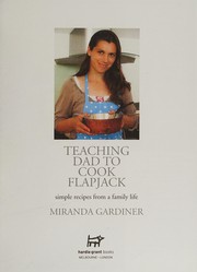 Cover of Teaching dad to cook flapjack by Miranda Gardiner