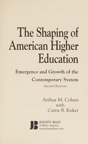 Front cover of The shaping of American higher education by Arthur M. Cohen