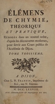 Cover of Élémens de chymie théorique et pratique, rédigés dans un nouvel ordre, d'après les découvertes modernes by Louis-Bernard Guyton de Morveau