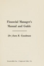 Front cover of Financial manager's manual and guide by Sam R. Goodman