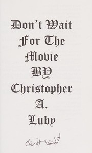 Front cover of Don't wait for the movie by Christopher A Luby