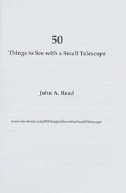 Front cover of 50 things to see with a small telescope by John A. Read