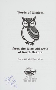 Front cover of Words of wisdom from the wise old owls of North Dakota by Sara Widdel Beaudrie