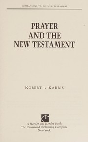 Cover of Prayer and the New Testament by Robert J. Karris