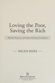 Cover of Loving the poor, saving the rich by Helen Rhee